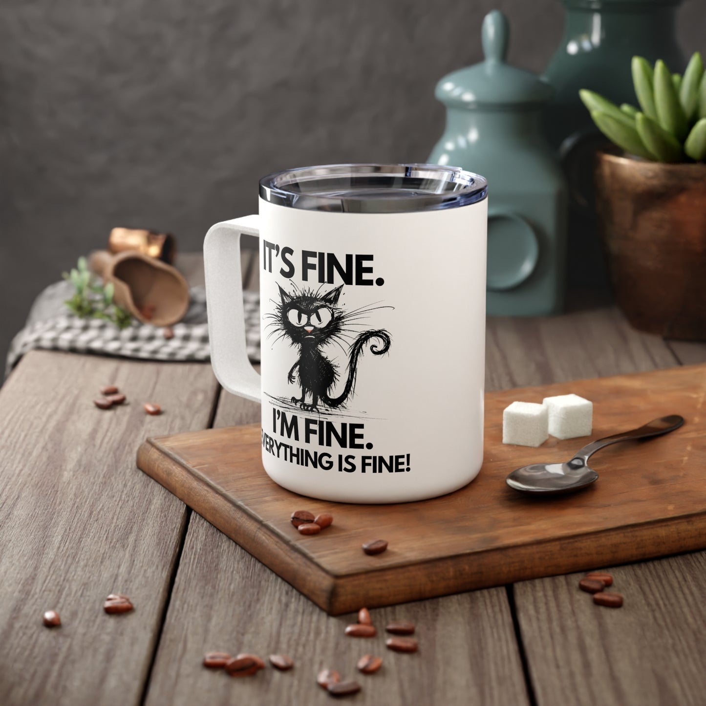 Everything Is Fine! Insulated Coffee Mug, 10oz