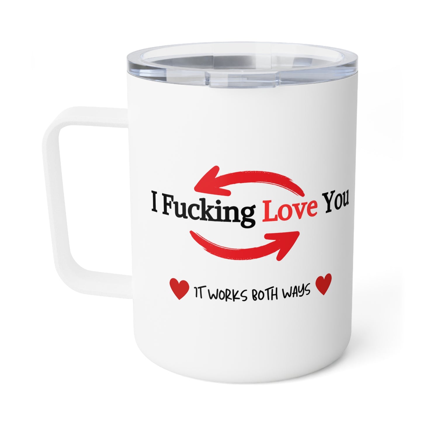 "It Works Both Ways" Humorous Insulated Mug, 10oz Valentine's Day, Anniversary, Wedding, Gag Gift