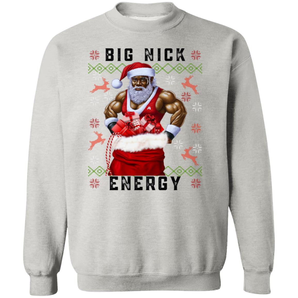 Big Nick Energy Sweatshirt, Funny Christmas Sweatshirt, Funny Holiday Sweatshirt, Santa Humor Shirt, Christmas Sweatshirt, Merry Christmas, Ugly Sweater Party Shirt