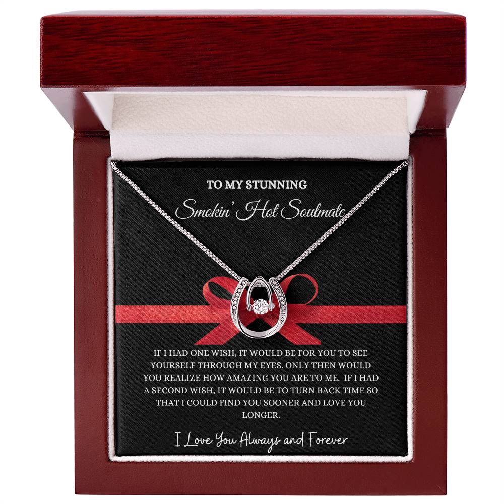 To My Stunning Smokin' Hot Soulmate Lucky In Love Pendant Necklace, Christmas, Valentine's, Birthday, Anniversary Gift