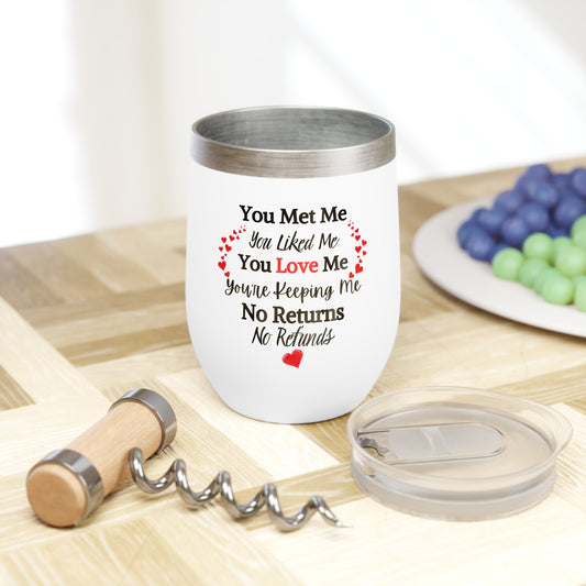 You Met Me. No Refunds. Insulated Wine Tumbler | Valentine's Day, Anniversary Wedding, Christmas Gift For Lover or Friend