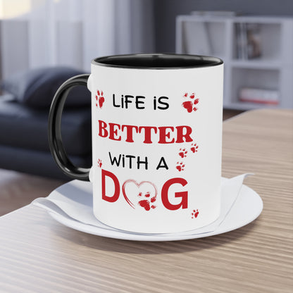 Life Is Better With A Dog Two-Tone Coffee Mug, 11oz | Gift For Dog Lovers, Valentine's Day