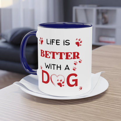 Life Is Better With A Dog Two-Tone Coffee Mug, 11oz | Gift For Dog Lovers, Valentine's Day