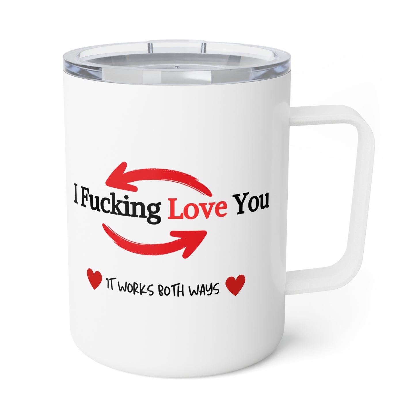 "It Works Both Ways" Humorous Insulated  Mug, 10oz  Valentine's Day, Anniversary, Wedding, Gag Gift