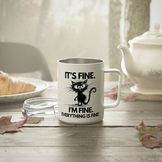 Everything Is Fine! Insulated Coffee Mug, 10oz