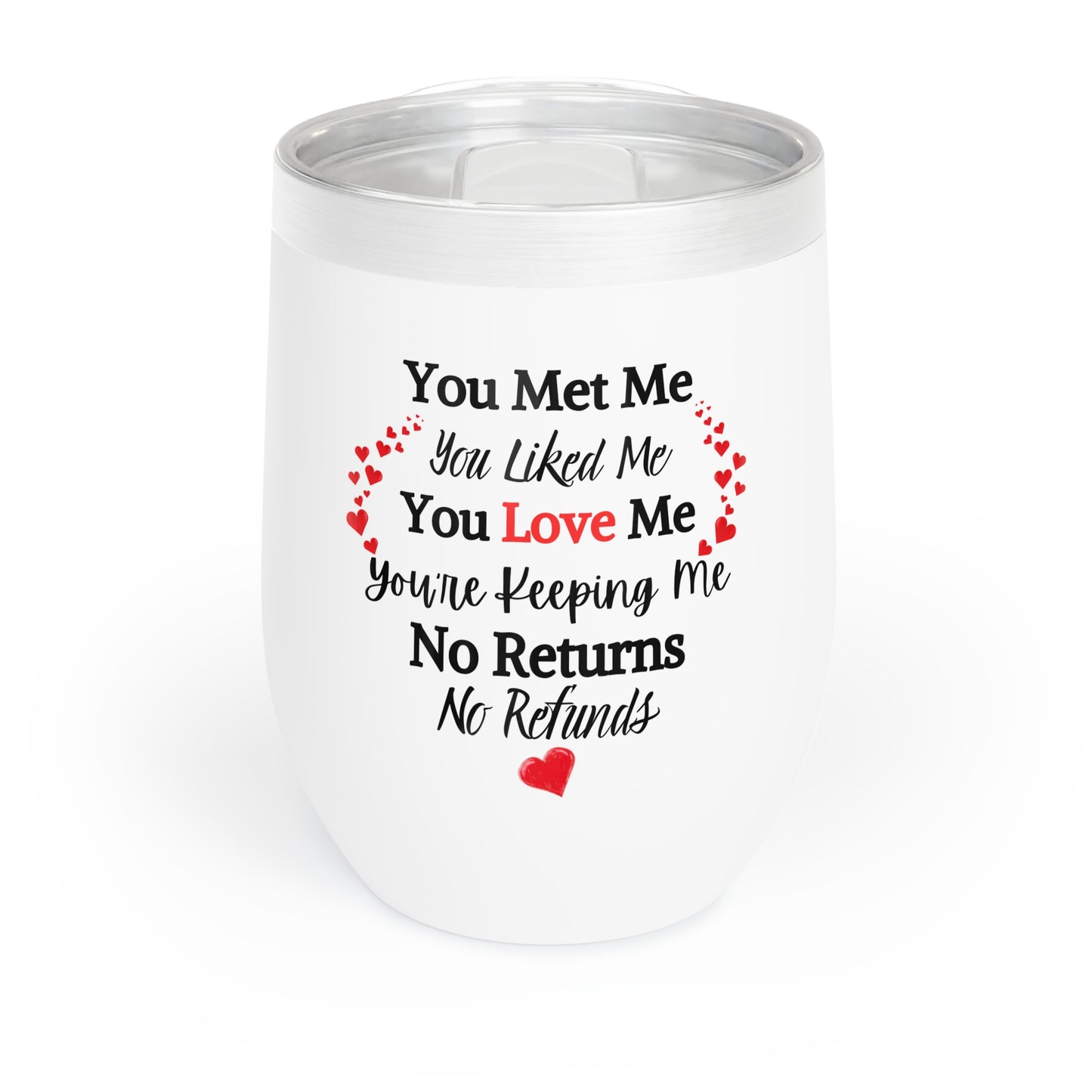 You Met Me. No Refunds. Insulated Wine Tumbler | Valentine's Day, Anniversary Wedding, Christmas Gift For Lover or Friend