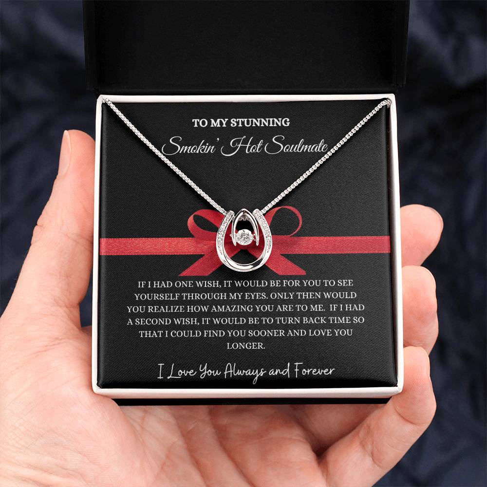 To My Stunning Smokin' Hot Soulmate Lucky In Love Pendant Necklace, Christmas, Valentine's, Birthday, Anniversary Gift
