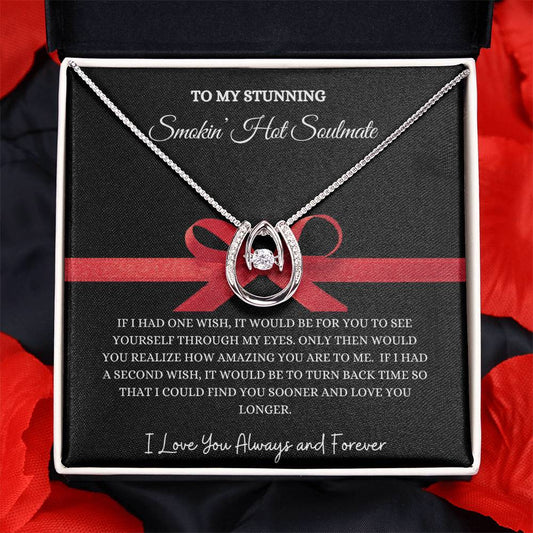 To My Stunning Smokin' Hot Soulmate Lucky In Love Pendant Necklace, Christmas, Valentine's, Birthday, Anniversary Gift