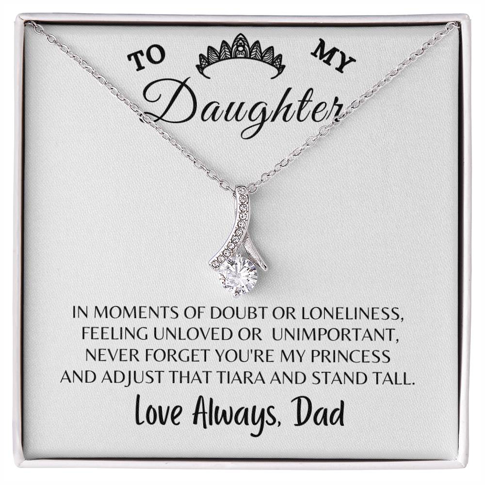 To My Daughter Alluring Beauty Necklace, Gift For Daughter From Dad, Daughter Princess Gift, Motivational Keepsake Gift From From Dad To Daughter