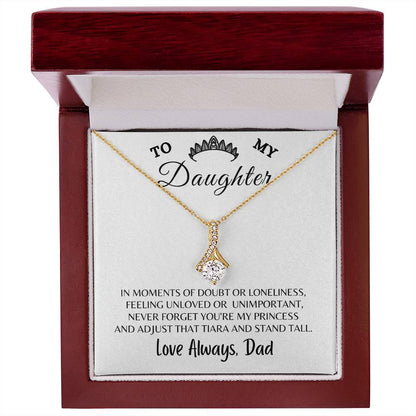 To My Daughter Alluring Beauty Necklace, Gift For Daughter From Dad, Daughter Princess Gift, Motivational Keepsake Gift From From Dad To Daughter