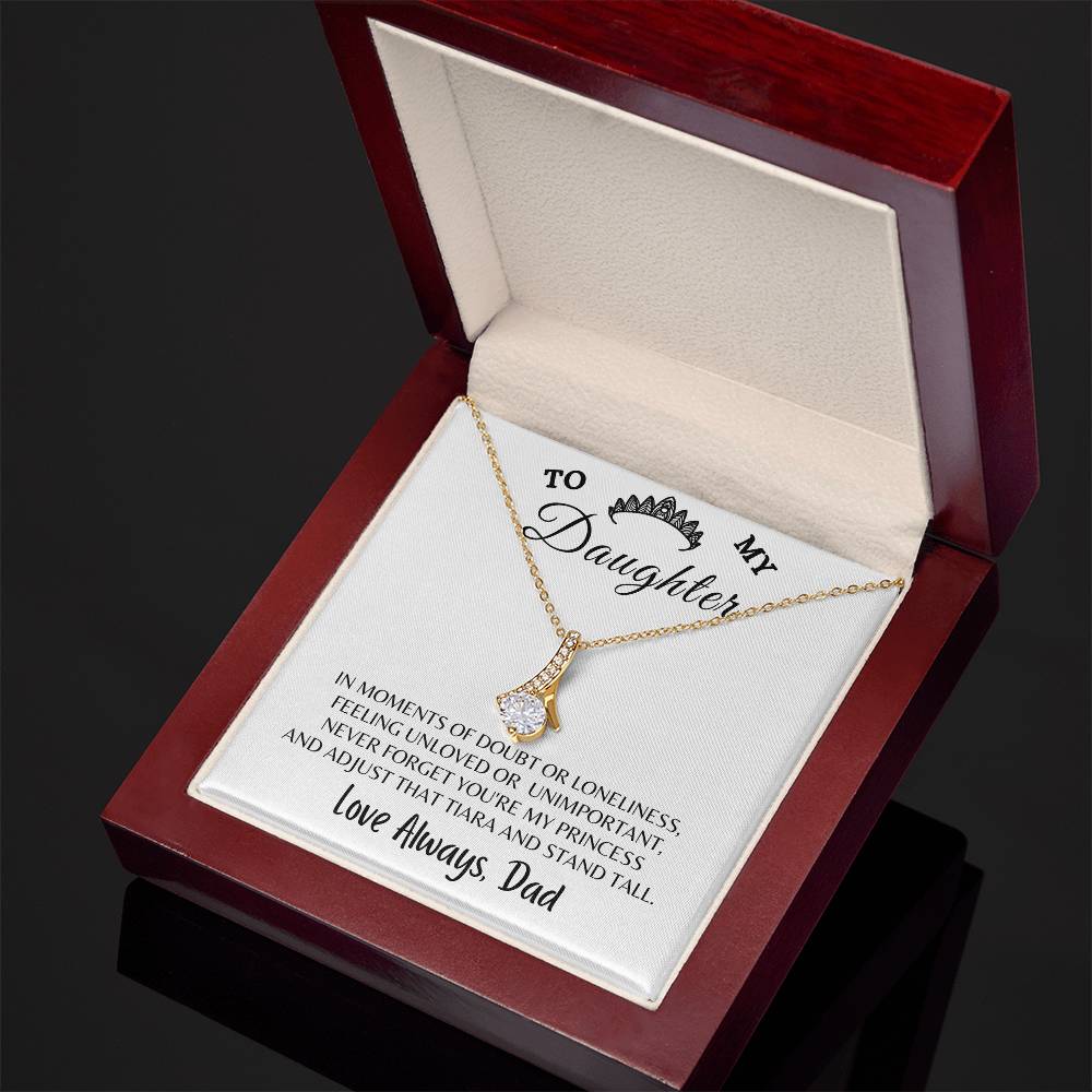 To My Daughter Alluring Beauty Necklace, Gift For Daughter From Dad, Daughter Princess Gift, Motivational Keepsake Gift From From Dad To Daughter